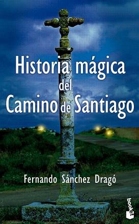 HISTORIA MAGICA DEL CAMINO DE SANTIAGO (BOOKET 9044) | 9788408094067 | SANCHEZ DRAGO, FERNANDO | Llibreria Aqualata | Comprar libros en catalán y castellano online | Comprar libros Igualada