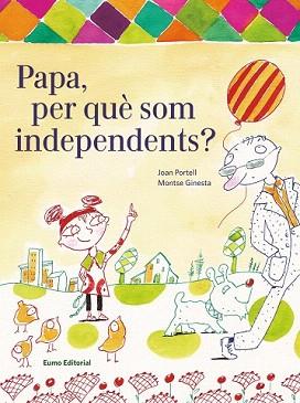 PAPA, PER QUÈ SOM INDEPENDENTS? | 9788497665094 | PORTELL, JOAN | Llibreria Aqualata | Comprar llibres en català i castellà online | Comprar llibres Igualada