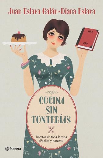 COCINA SIN TONTERÍAS | 9788408052975 | ESLAVA GALÁN, JUAN / DIANA, ESLAVA | Llibreria Aqualata | Comprar llibres en català i castellà online | Comprar llibres Igualada