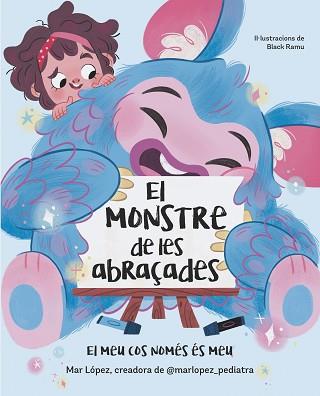 MONSTRE DE LES ABRAÇADES, EL. EL MEU COS NOMÉS ÉS MEU | 9788448869878 | LÓPEZ, MAR | Llibreria Aqualata | Comprar llibres en català i castellà online | Comprar llibres Igualada