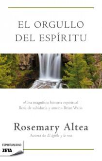 ORGULLO DEL ESPIRITU, EL (ZETA ESPIRITUALIDAD) | 9788498725605 | ALTEA, ROSEMARY | Llibreria Aqualata | Comprar llibres en català i castellà online | Comprar llibres Igualada