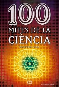 100 MITES DE LA CIENCIA (PORTATIL 4 - BUTXACA) | 9788497918916 | CLOSA I AUTET, DANIEL | Llibreria Aqualata | Comprar llibres en català i castellà online | Comprar llibres Igualada