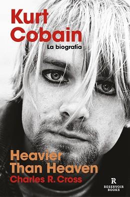 HEAVIER THAN HEAVEN. KURT COBAIN: LA BIOGRAFÍA | 9788418052453 | CROSS, CHARLES R. | Llibreria Aqualata | Comprar llibres en català i castellà online | Comprar llibres Igualada