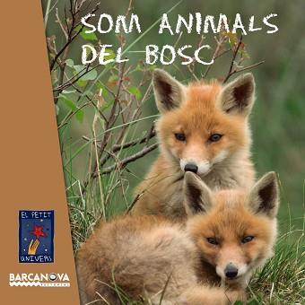 SOM ANIMALS DEL BOSC (EL PETIT UNIVERS) | 9788448938765 | Llibreria Aqualata | Comprar libros en catalán y castellano online | Comprar libros Igualada