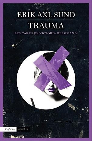 TRAUMA (LES CARES DE VICTORIA BERGMAN 2) | 9788416367115 | AXL SUND, ERIK | Llibreria Aqualata | Comprar llibres en català i castellà online | Comprar llibres Igualada