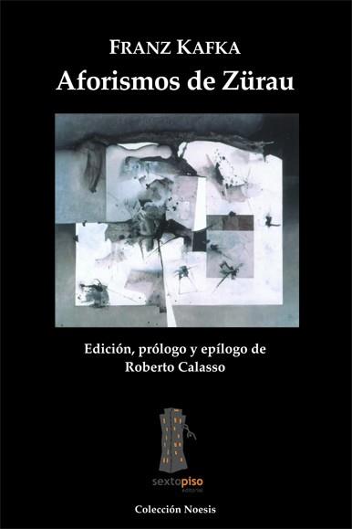 AFORISMOS DE ZURAU | 9788493473907 | KAFKA, FRANZ | Llibreria Aqualata | Comprar llibres en català i castellà online | Comprar llibres Igualada