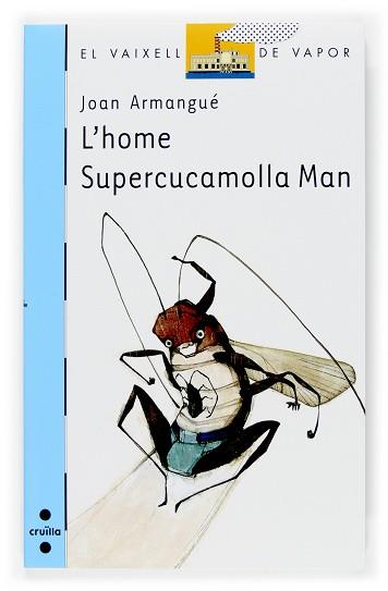 HOME SUPERCUCAMOLLA, L' (VVB 142) | 9788466114394 | ARMANGUE, JOAN | Llibreria Aqualata | Comprar libros en catalán y castellano online | Comprar libros Igualada