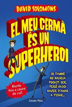 MEU GERMÀ ÉS UN SUPERHEROI, EL | 9788491372103 | SOLOMONS, DAVID | Llibreria Aqualata | Comprar llibres en català i castellà online | Comprar llibres Igualada