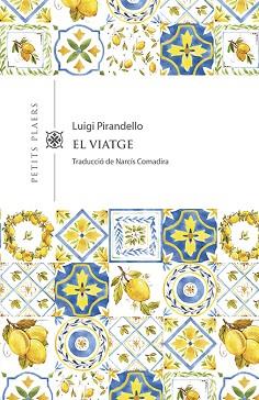 VIATGE, EL | 9788417998516 | PIRANDELLO, LUIGI | Llibreria Aqualata | Comprar llibres en català i castellà online | Comprar llibres Igualada