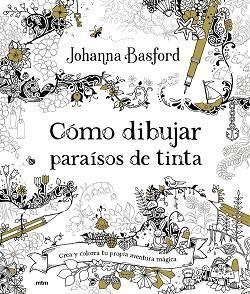 CÓMO DIBUJAR PARAÍSOS DE TINTA | 9788417165901 | BASFORD, JOHANNA | Llibreria Aqualata | Comprar llibres en català i castellà online | Comprar llibres Igualada