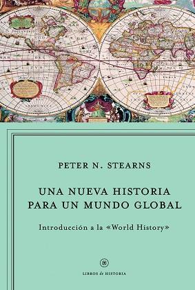 UNA NUEVA HISTORIA PARA UN MUNDO GLOBAL | 9788498923964 | STEARNS, PETER N. | Llibreria Aqualata | Comprar libros en catalán y castellano online | Comprar libros Igualada