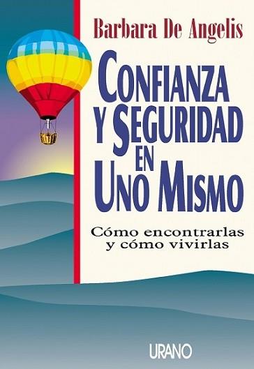 CONFIANZA Y SEGURIDAD EN UNO MISMO (RUSTICA) | 9788479531591 | DE ANGELIS, BARBARA | Llibreria Aqualata | Comprar llibres en català i castellà online | Comprar llibres Igualada