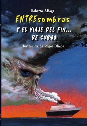 ENTRESOMBRAS Y EL VIAJE DEL FIN... DE CURSO (ENTRE SOMBRAS 3 | 9788479428334 | ALIAGA, ROBERTO / OLMOS, ROGER | Llibreria Aqualata | Comprar llibres en català i castellà online | Comprar llibres Igualada