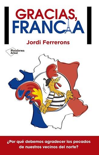 GRACIAS, FRANCIA | 9788416429639 | FERRERONS CLOT, JORDI | Llibreria Aqualata | Comprar libros en catalán y castellano online | Comprar libros Igualada