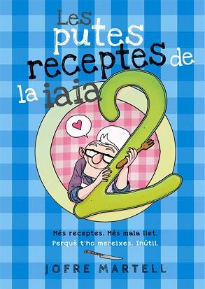 PUTES RECEPTES DE LA IAIA, LES 2 | 9788416670246 | MARTELL, JOFRE | Llibreria Aqualata | Comprar llibres en català i castellà online | Comprar llibres Igualada