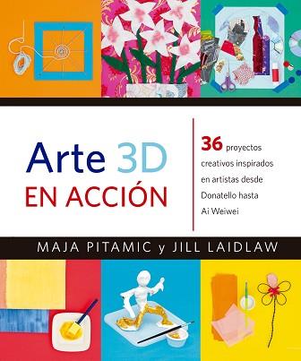 ARTE 3D EN ACCIÓN | 9788426143488 | PITAMIC, MAJA/LAIDLAW, JILL | Llibreria Aqualata | Comprar llibres en català i castellà online | Comprar llibres Igualada