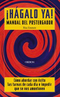 HAGALO YA, MANUAL DEL POSTERGADOR (SUPERACION PERSONAL) | 9788466706506 | EMMETT, RITA | Llibreria Aqualata | Comprar llibres en català i castellà online | Comprar llibres Igualada