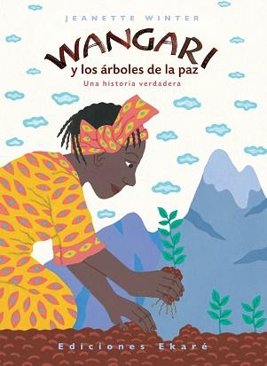 WANGARI Y LOS ÁRBOLES DE LA PAZ | 9788493684310 | WINTER, JEANETTE | Llibreria Aqualata | Comprar llibres en català i castellà online | Comprar llibres Igualada