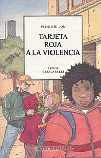 TARJETA ROJA A LA VIOLENCIA! (EL ARBOL DE LA VIDA) | 9788484881346 | LOU, VIRGINIE | Llibreria Aqualata | Comprar llibres en català i castellà online | Comprar llibres Igualada