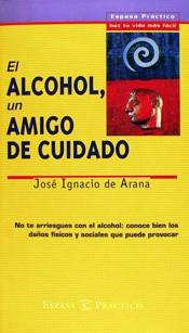 ALCOHOL, UN AMIGO DE CUIDADO, EL | 9788423924639 | DE ARANA, JOSE IGNACIO | Llibreria Aqualata | Comprar llibres en català i castellà online | Comprar llibres Igualada