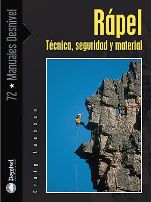 RAPEL. TECNICA, SEGURIDAD Y MATERIAL | 9788498290790 | LUEBBEN, CRAIG | Llibreria Aqualata | Comprar libros en catalán y castellano online | Comprar libros Igualada