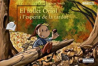 FOLLET ORIOL I L'ESPERIT DE LA TARDOR, EL | 9788448931070 | SARDÀ, ÒSCAR | Llibreria Aqualata | Comprar libros en catalán y castellano online | Comprar libros Igualada