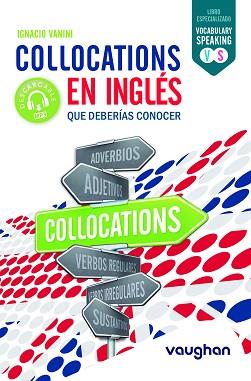 COLLOCATIONS EN INGLÉS QUE DEBERÍAS CONOCER | 9788416094387 | VANINI, IGNACIO | Llibreria Aqualata | Comprar llibres en català i castellà online | Comprar llibres Igualada