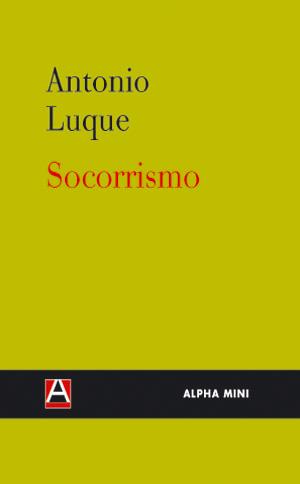 SOCORRISMO (ALPHA MINI) | 9788493726997 | LUQUE, ANTONIO | Llibreria Aqualata | Comprar llibres en català i castellà online | Comprar llibres Igualada