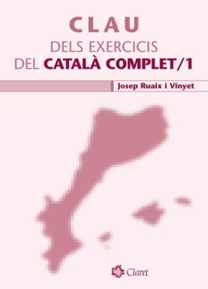 CATALÀ COMPLET 1. CLAU DELS EXERCICIS | 9788498460988 | RUAIX VINYET, JOSEP | Llibreria Aqualata | Comprar llibres en català i castellà online | Comprar llibres Igualada