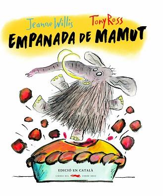 EMPANADA DE MAMUT | 9788494674334 | WILLIS, JEANNE | Llibreria Aqualata | Comprar llibres en català i castellà online | Comprar llibres Igualada