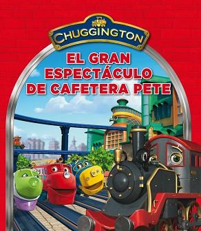 GRAN ESPECTÁCULO DE CAFETERA PETE, EL (CHUGGINGTON) | 9788448833466 | VARIOS AUTORES | Llibreria Aqualata | Comprar libros en catalán y castellano online | Comprar libros Igualada