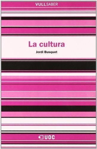 CULTURA, LA (VULL SABER 41) | 9788497885270 | BUSQUET, JORDI | Llibreria Aqualata | Comprar libros en catalán y castellano online | Comprar libros Igualada