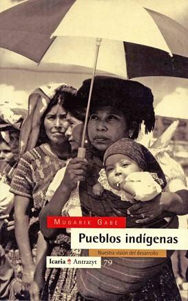 PUEBLOS INDIGENAS.NUESTRA VISION DEL DESARROLLO | 9788474262483 | GABE, MUGARIK | Llibreria Aqualata | Comprar llibres en català i castellà online | Comprar llibres Igualada