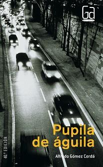 PUPILA DE AGUILA | 9788434827646 | GOMEZ CERDA, ALFREDO | Llibreria Aqualata | Comprar llibres en català i castellà online | Comprar llibres Igualada