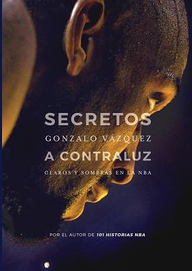 SECRETOS A CONTRALUZ. CLAROS Y SOMBRAS EN LA NBA | 9788415448174 | VÁZQUEZ, GONZALO | Llibreria Aqualata | Comprar llibres en català i castellà online | Comprar llibres Igualada