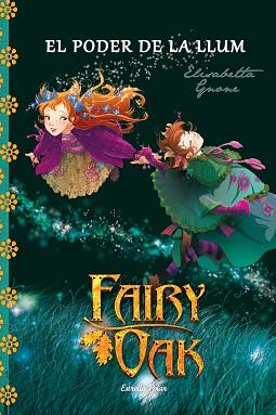 FAIRY OAK 3. EL PODER DE LA LLUM | 9788490575635 | GNONE, ELISABETTA  | Llibreria Aqualata | Comprar libros en catalán y castellano online | Comprar libros Igualada