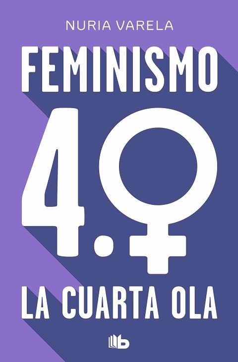 FEMINISMO 4.0. LA CUARTA OLA | 9788413148281 | VARELA, NURIA | Llibreria Aqualata | Comprar llibres en català i castellà online | Comprar llibres Igualada