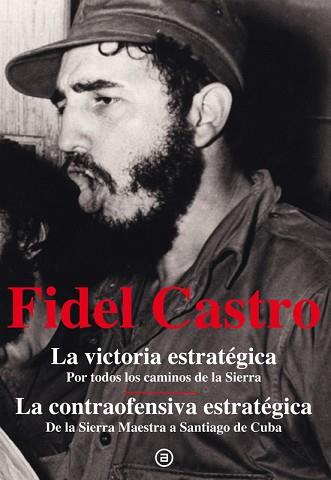 FIDEL CASTRO. LA VICTORIA ESTRATÉGICA. LA CONTRAOFENSIVA ESTRATÉGICA | 9788446037231 | CASTRO RUZ, FIDEL | Llibreria Aqualata | Comprar libros en catalán y castellano online | Comprar libros Igualada