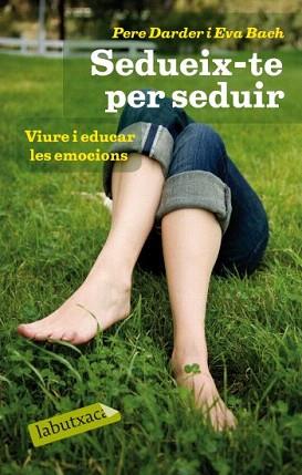 SEDUEIX-TE PER SEDUIR (LABUTXACA) | 9788499301334 | DARDER, PERE / BACH, EVA | Llibreria Aqualata | Comprar libros en catalán y castellano online | Comprar libros Igualada