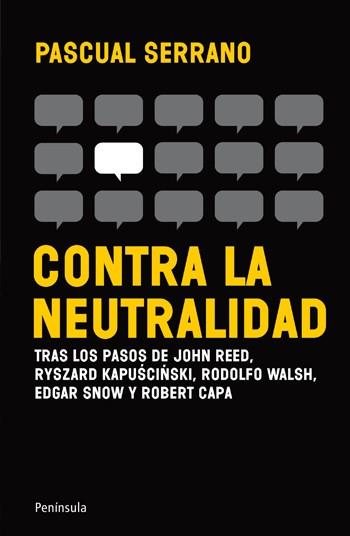 CONTRA LA NEUTRALIDAD | 9788499421148 | SERRANO, PASCUAL | Llibreria Aqualata | Comprar llibres en català i castellà online | Comprar llibres Igualada