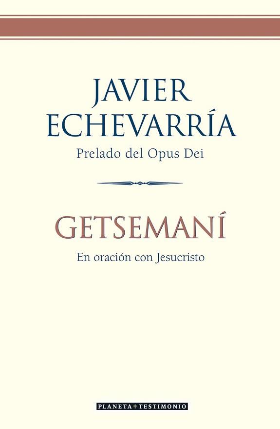 GETSEMANI. EN ORACION CON JESUCRISTO (TESTIMONIO) | 9788408057857 | ECHEVARRIA, JAVIER | Llibreria Aqualata | Comprar llibres en català i castellà online | Comprar llibres Igualada