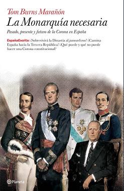 MONARQUIA NECESARIA, LA | 9788408076698 | BURNS MARAÑON, TOM | Llibreria Aqualata | Comprar llibres en català i castellà online | Comprar llibres Igualada