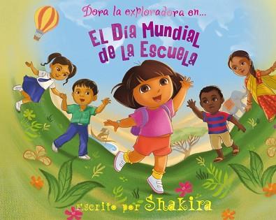 DORA LA EXPLORADORA EN EL DIA MUNDIAL DE LA ESCUELA | 9788448832605 | SHAKIRA | Llibreria Aqualata | Comprar llibres en català i castellà online | Comprar llibres Igualada