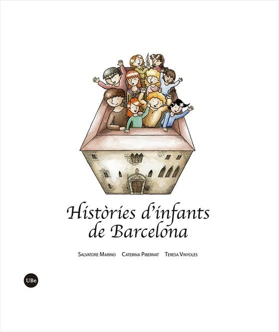 HISTÒRIES D’INFANTS DE BARCELONA | 9788491684527 | MARINO, SALVATORE/PIBERNAT, CATERINA/VINYOLES VIDAL, TERESA | Llibreria Aqualata | Comprar llibres en català i castellà online | Comprar llibres Igualada