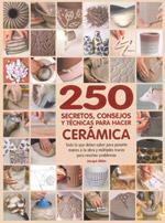 250 SECRETOS, CONSEJOS Y TÉCNICAS PARA HACER CERÁMICA | 9788475566184 | ATKIN, JACQUI | Llibreria Aqualata | Comprar llibres en català i castellà online | Comprar llibres Igualada