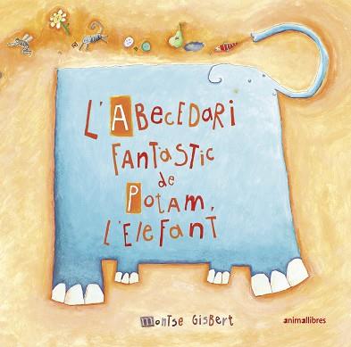 ABECEDARI FANTÀSTIC DE POTAM L'ELEFANT, L' | 9788417599911 | GISBERT, MONTSE | Llibreria Aqualata | Comprar llibres en català i castellà online | Comprar llibres Igualada