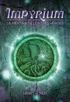 IMPYRIUM. LA MENTIRA DE LOS TRES HÉROES | 9788424661441 | NEFF, HENRY H. | Llibreria Aqualata | Comprar llibres en català i castellà online | Comprar llibres Igualada