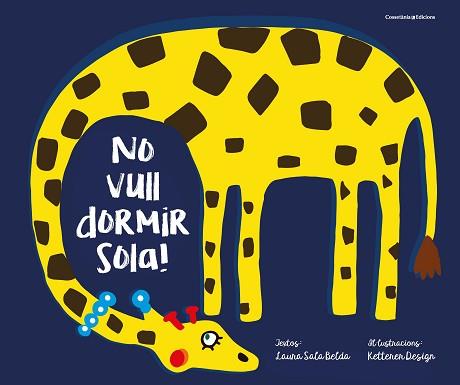 NO VULL DORMIR SOLA! | 9788490347089 | SALA BELDA, LAURA | Llibreria Aqualata | Comprar libros en catalán y castellano online | Comprar libros Igualada