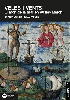 VELES I VENTS. EL MON DE LA MAR EN AUSIAS MARCH | 9788412438390 | ARCHER, ROBERT / FORNES, TONO | Llibreria Aqualata | Comprar llibres en català i castellà online | Comprar llibres Igualada