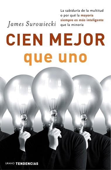 CIEN MEJOR QUE UNO (TENDENCIAS) | 9788479535919 | SUROWIECKI, JAMES | Llibreria Aqualata | Comprar llibres en català i castellà online | Comprar llibres Igualada